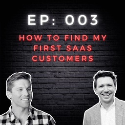 How To Find My First SaaS Customers